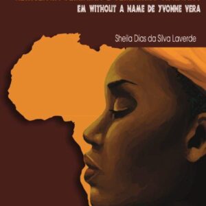 RESISTÊNCIA FEMININA E FEMINISMO AFRICANO EM WITHOUT A NAME DE YVONNE VERA