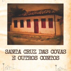 Santa Cruz das Covas e Outros Contos