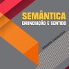 SEMÂNTICA ENUNCIAÇÃO E SENTIDO
