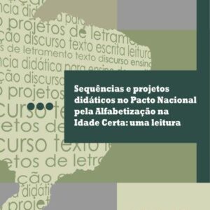 Sequências e projetos didáticos no Pacto Nacional pela Alfabetização na  Idade Certa: uma leitura