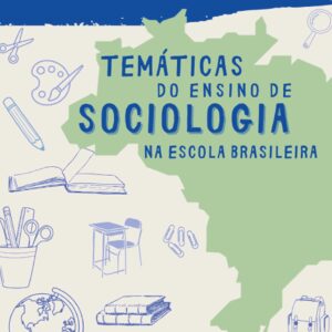TEMÁTICAS DO ENSINO DE SOCIOLOGIA NA ESCOLA BRASILEIRA