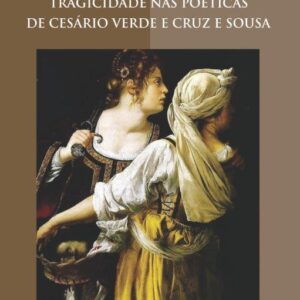 TRAGICIDADE NAS POÉTICAS DE CESÁRIO VERDE E CRUZ E SOUSA