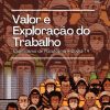 VALOR E EXPLORAÇÃO DO TRABALHO