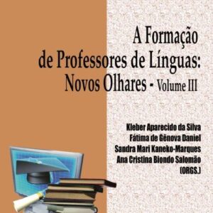 FORMAÇÃO DE PROFESSORES DE LÍNGUAS: NOVOS OLHARES - Vol III col NPLA 37