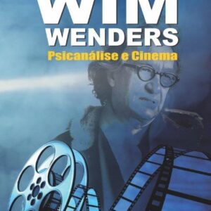 WIM WENDERS - Psicanálise e Cinema