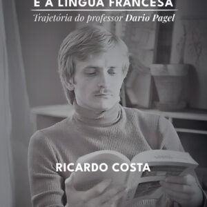 Meu verdadeiro país é a língua francesa: trajetória do professor Dario Pagel