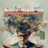 Bilinguismo e Leitura: contribuições da psicolinguística