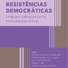 Resistências democráticas: língua e literatura como instrumentos cívicos
