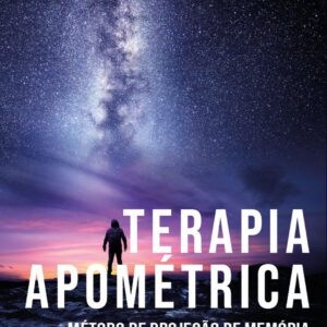 TERAPIA APOMÉTRICA Método de projeção de memória
