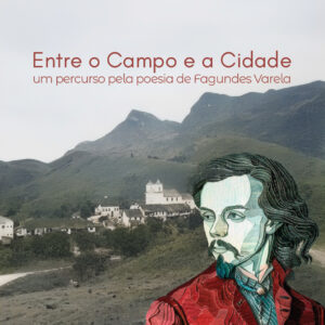 Entre o campo e a cidade: um percurso pela poesia de Fagundes Varela