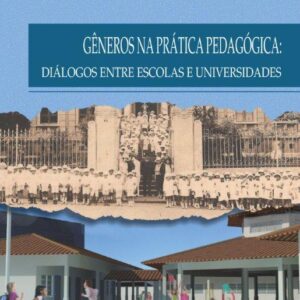 Gêneros na prática pedagógica Diálogos entre escolas e universidades