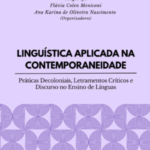 Linguística aplicada na contemporaneidade: Práticas decoloniais, letramentos críticos e discurso no ensino de línguas