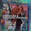 Literatura & Coletivos Poéticos