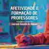 Afetividade e Formação de Professores- Homenagem à professora Laurinda Ramalho de Almeida