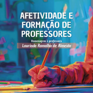 Afetividade e Formação de Professores- Homenagem à professora Laurinda Ramalho de Almeida