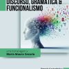 Discurso, Gramática & Funcionalismo: uma homenagem a Maria Maura Cezario