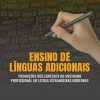 Ensino de línguas adicionais: produções dos egressos do mestrado profissional em letras estrangeiras modernas