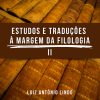 Estudos e traduções à margem da filologia II