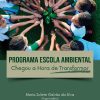 Programa Escola Ambiental: chegou a hora de transformar