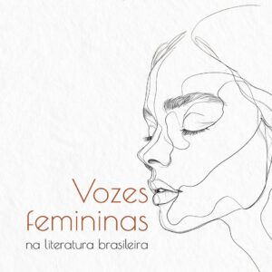 Vozes femininas na literatura brasileira