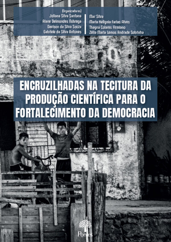 Encruzilhadas na tecitura da produção científica para o fortalecimento da democracia