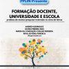 Formação docente, Universidade e Escola: práticas de ensino-pesquisa-extensão na área de Letras (Coleção PPLIN Presente)