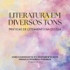 Literatura em diversos tons: prática de letramento na escola