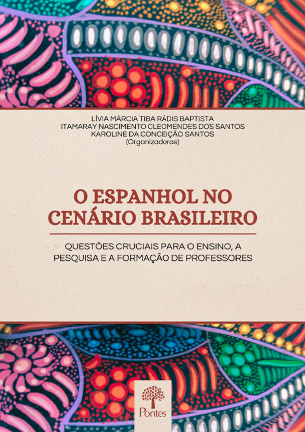 O espanhol no cenário brasileiro: questões cruciais para o ensino, a pesquisa e a formação de professores