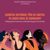 Quantas histórias têm as cartas de quem ousa se anunciar? pedagogias feministas e epistemologias decoloniais