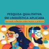 Pesquisa qualitativa em linguística aplicada: narrando reflexões sobre teorias e práticas