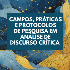 Campos, práticas e protocolos de pesquisa em análise de discurso