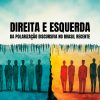 Direita e Esquerda: da polarização discursiva no Brasil recente
