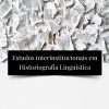 Estudos interinstitucionais em historiografia linguística