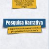 Pesquisa narrativa: a experiência de tornar-se um(a) pesquisador(a) narrativo(a)