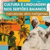 Cultura e linguagem nos sertões baianos: narrativas afro-indígenas