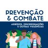 Prevenção e Combate aos Assédios, Discriminações e Outras Violências