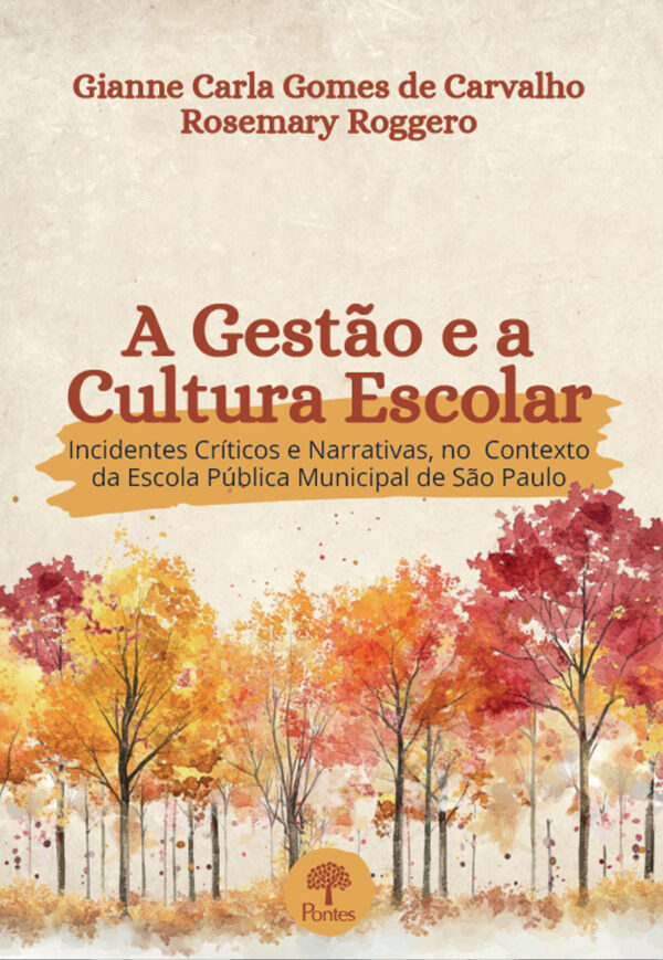 A Gestão e a Cultura Escolar: incidentes críticos e narrativas, no contexto da escola pública municipal de São Paulo