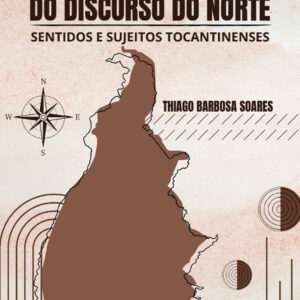 Arqueogenealogias do discurso do Norte: sentidos e sujeitos tocantinenses