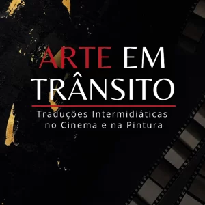 Arte em trânsito: traduções intermidiáticas no cinema e na pintura Acir Dias