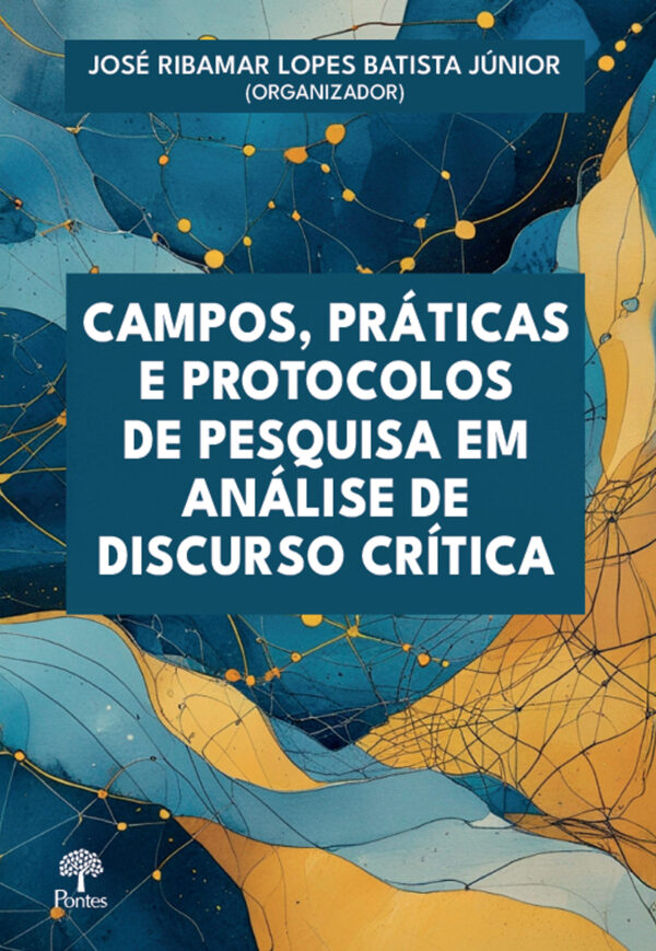 Campos, práticas e protocolos de pesquisa em análise de discurso crítica