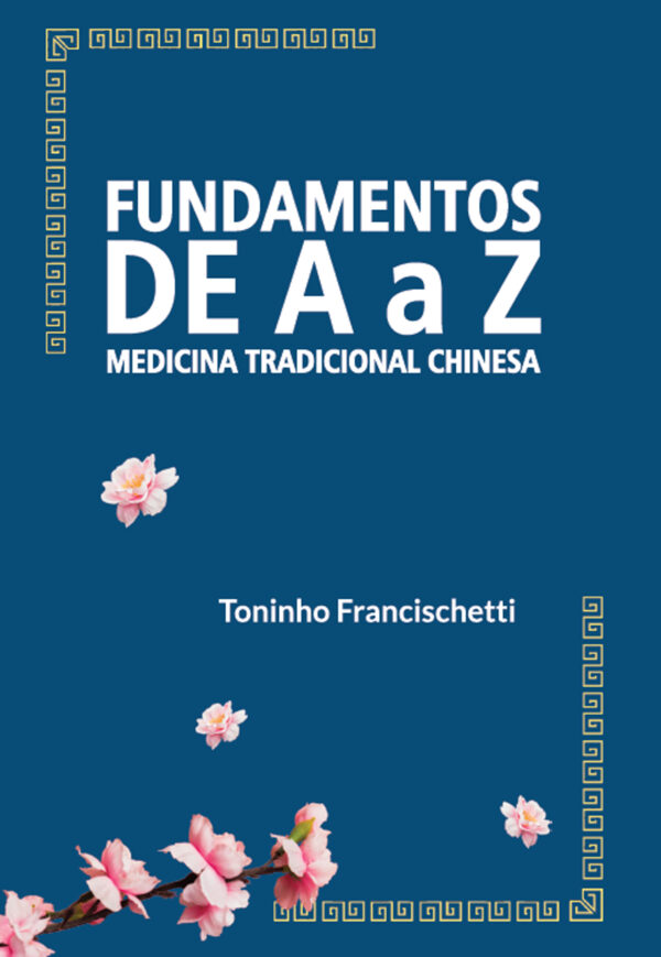Fundamentos de A a Z – Medicina Tradicional Chinesa