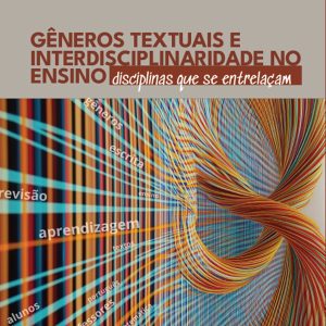Gêneros textuais e interdisciplinaridade no ensino: disciplinas que se entrelaçam