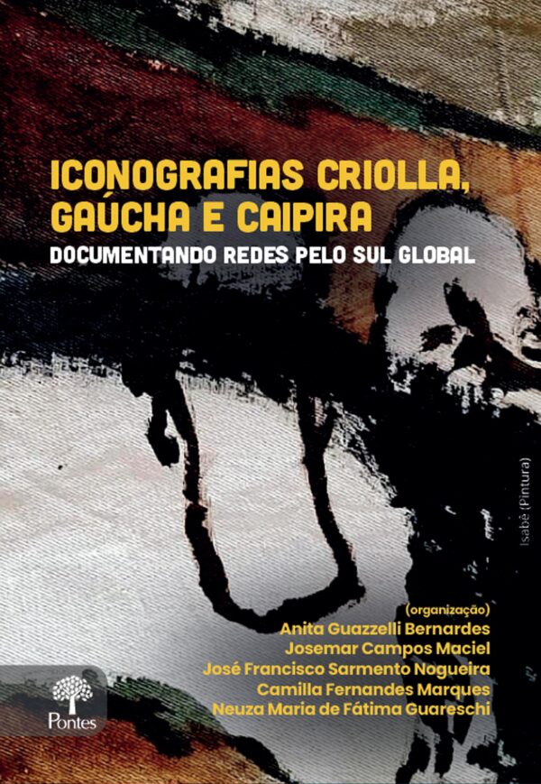 Iconografias criolla, gaúcha e caipira: documentando redes pelo Sul Global