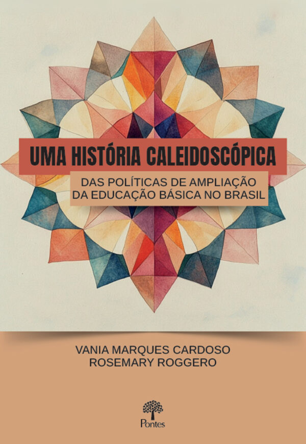 Uma história caleidoscópica das políticas de ampliação da Educação Básica no Brasil