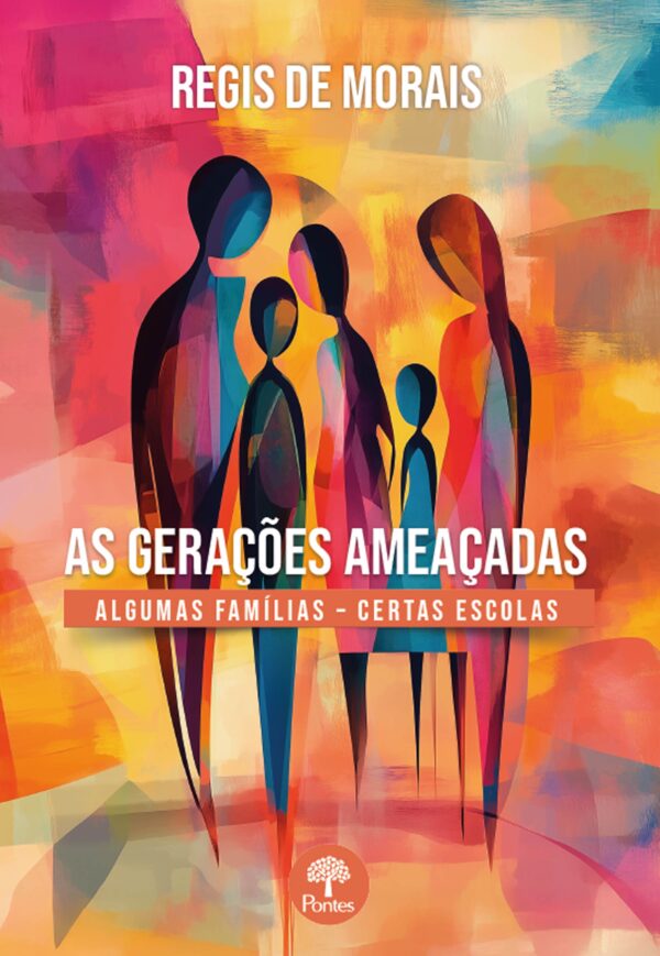 As gerações ameaçadas: algumas famílias – certas escolas