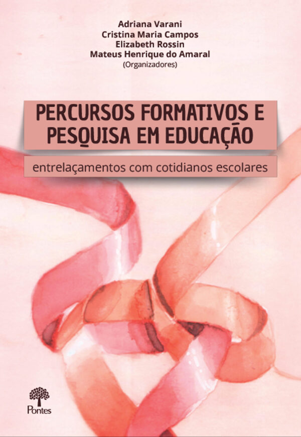 Percursos Formativos e Pesquisa em Educação: entrelaçamentos com cotidianos escolares