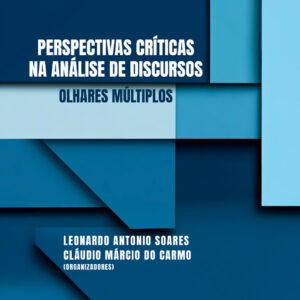 Perspectivas críticas na análise de discursos: olhares múltiplos