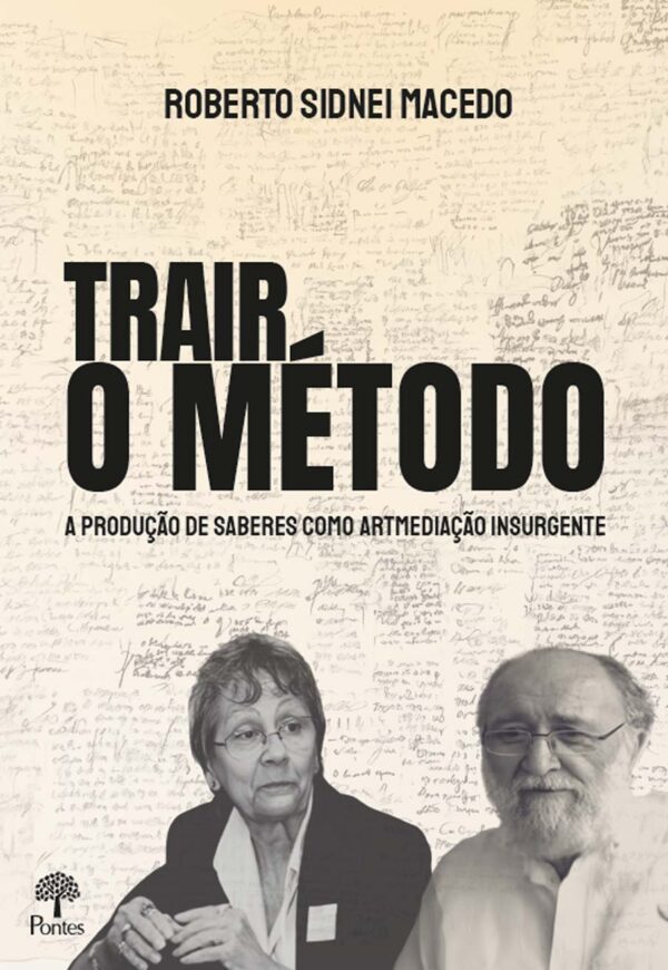 Trair o método: a produção de saberes como artmediação insurgente
