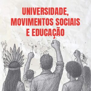 Universidade, Movimentos Sociais e Educação