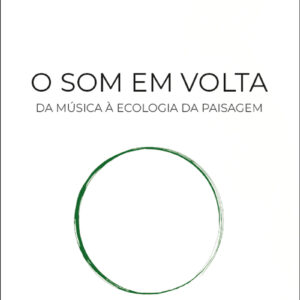 O som em volta - da música à ecologia da paisagem